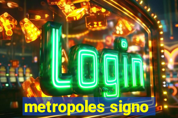 metropoles signo